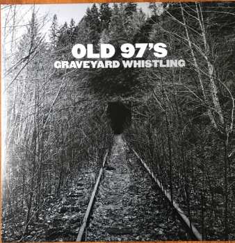 LP Old 97's: Graveyard Whistling  CLR