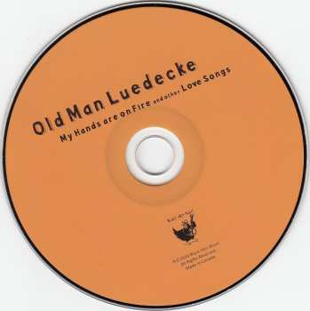 CD Old Man Luedecke: My Hands Are On Fire And Other Love Songs