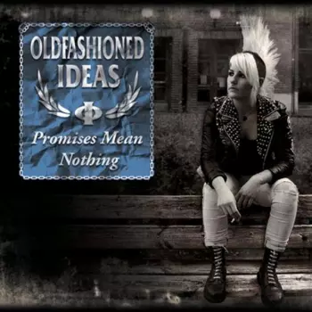 Oldfashioned Ideas: Promises Mean Nothing