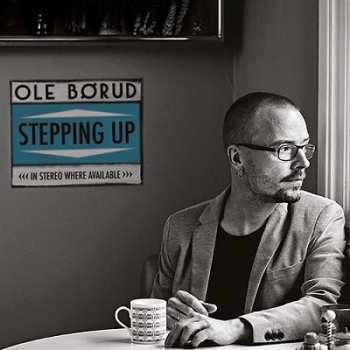 LP Ole Børud: Stepping Up