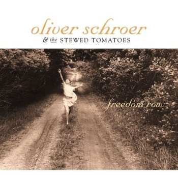 Album Oliver Schroer & The Stewed Tomatoes: Freedom Row