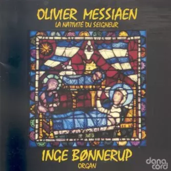 Olivier Messiaen: La Nativité Du Seigneur