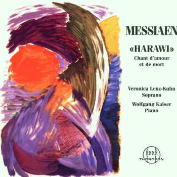 Album Olivier Messiaen: «Harawi» Chant D'amour Et De Mort