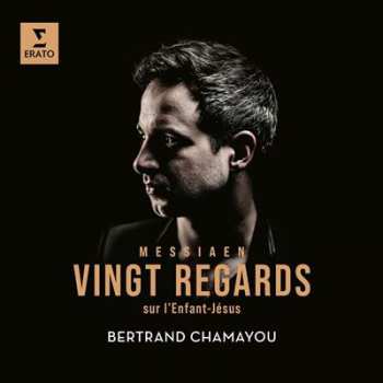 Album Bertrand Chamayou: Vingt Regards Sur L'Enfant-Jésus