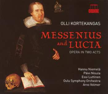 Album Oulu Symphony Orchestra: Messenius And Lucia, Opera In Two Acts