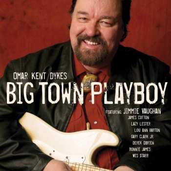 Album Omar Dykes: Big Town Playboy