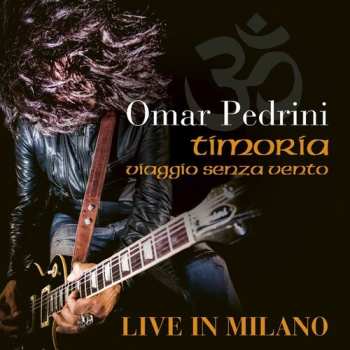2CD Omar Pedrini: Timoria - Viaggio Senza Vento - Live In Milano