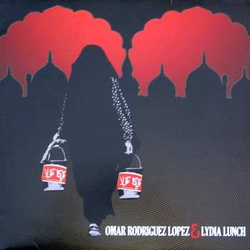 Album Lydia Lunch: Omar Rodriguez Lopez & Lydia Lunch