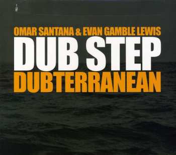 Album Omar Santana: Dub Step Dubterranean