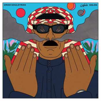 LP/CD Omar Souleyman: Shlon = شلون
