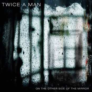 LP Twice A Man: On The Other Side Of The Mirror
