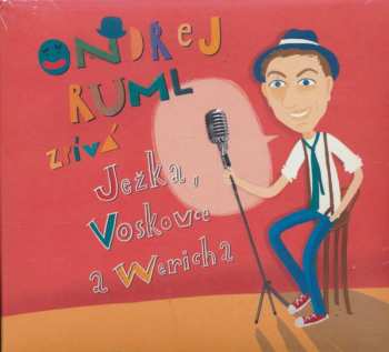 Album Ondřej Ruml: Ondřej Ruml Zpívá Ježka, Voskovce A Wericha