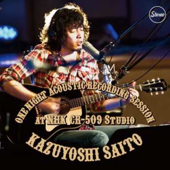 Album Kazuyoshi Saito: One Night Acoustic Recording Session at NHK CR-509 Studio