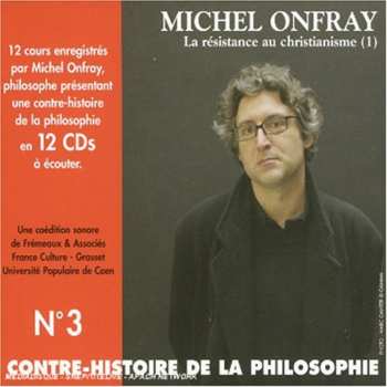 Album Onfray,michel: Contre Histoire De La Philisophie 3: La Resistance
