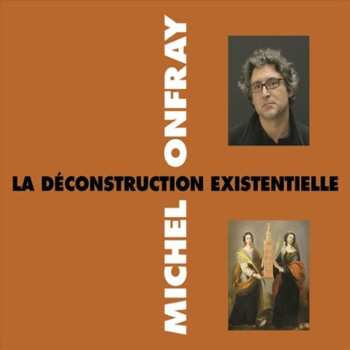 Album Onfray,michel: La Deconstruction Existentielle