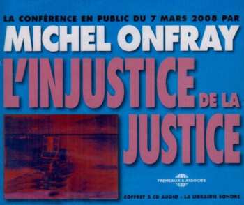 Album Onfray,michel: L'injustice De La Justice
