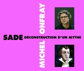 Album Onfray,michel: Sade Deconstruction D'un Mythe