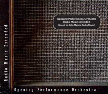 CD Opening Performance Orchestra: Radio Music Extended (Based on John Cage's Radio Music) LTD | DIGI