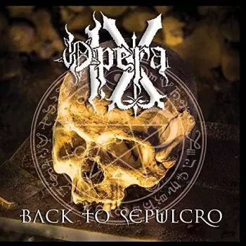 Opera IX: Back To Sepulcro