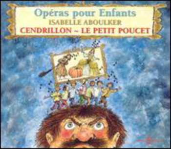 Album Operas Pour Enfants Cendrillon Petit Poucet / Var: Operas Pour Enfants Cendrillon Petit Poucet
