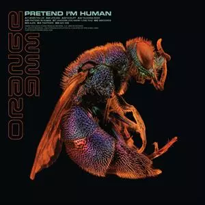 Orange 9mm: Pretend I'm Human