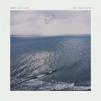 LP The Tidal Sleep: Orbit The Earth / The Tidal Sleep LTD | CLR
