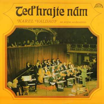 Album Orchester Karel Valdauf: Těd Hrajte Nám