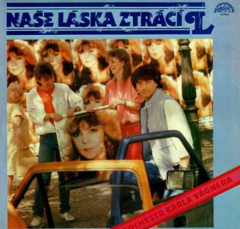 Album Orchestr Karla Vágnera: Naše Láska Ztrácí L