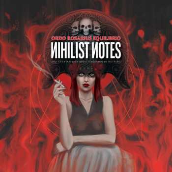CD Ordo Rosarius Equilibrio: Nihilist Notes [And The Perpetual Quest 4 Meaning In Nothing]