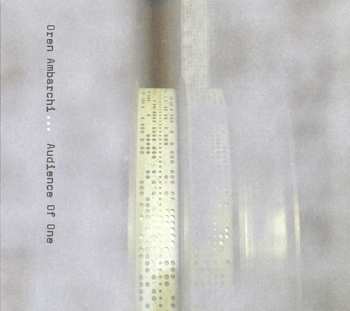 Album Oren Ambarchi: Audience Of One
