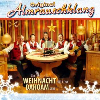 CD Original Almrauschklang: Zur Weihnacht Will I Nur Dahoam Sein