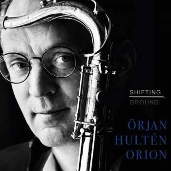 CD Örjan Hultén Orion: Shifting Ground