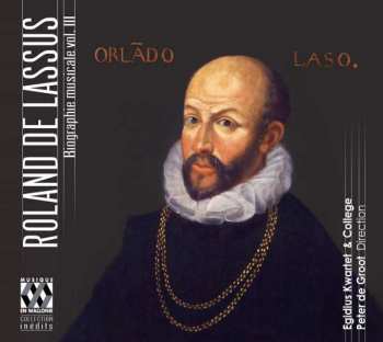 CD Roland de Lassus: Biographie Musicale, Vol. III