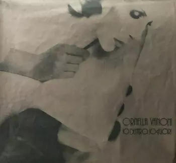 Ornella Vanoni: Io Dentro / Io Fuori