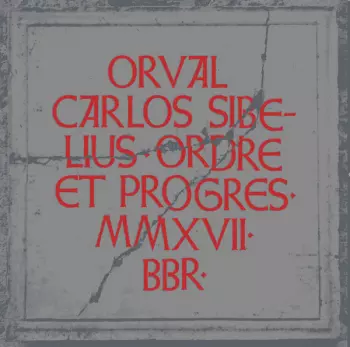 Orval Carlos Sibelius: Ordre Et Progrès
