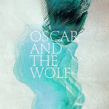 Oscar And The Wolf: EP Collection