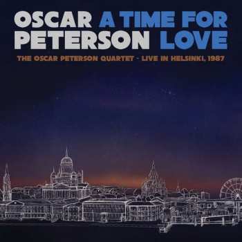 3LP Oscar Peterson: A Time For Love: The Oscar Peterson Quartet - Live In Helsinki, 1987 CLR