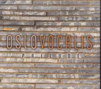 Oslo Vocalis: Prelude