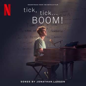 Album The Cast Of Netflix's Film Tick, Tick... BOOM!: Tick, Tick... BOOM! (Soundtrack From The Netflix Film)