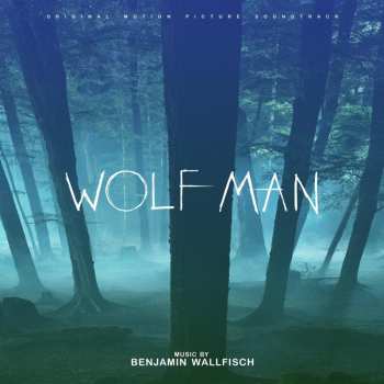 Album Benjamin Wallfisch: Wolf Man (Original Motion Picture Soundtrack)