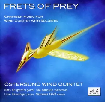 Marianne Eklöf: Frets Of Prey (Chamber Music For Wind Quintet With Soloists