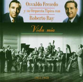 CD Osvaldo Fresedo Y Su Orquesta Típica: Vida Mia 1933-1938