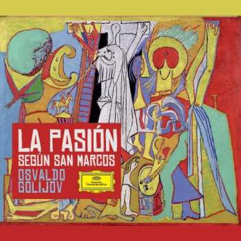 Album Osvaldo Golijov: La Pasión Según San Marcos