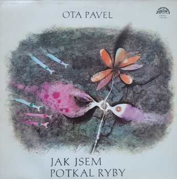 LP Ota Pavel: Jak Jsem Potkal Ryby