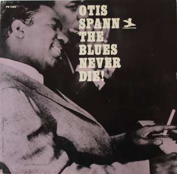 LP Otis Spann: The Blues Never Die!