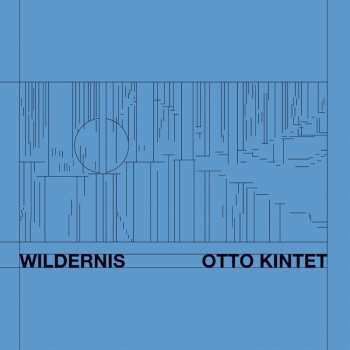 CD Otto Kintet: Wildernis