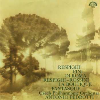 LP The Czech Philharmonic Orchestra: Pini Di Roma / La Boutique Fantasque