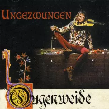 Ougenweide: Ungezwungen