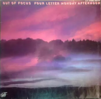 Out Of Focus: Four Letter Monday Afternoon