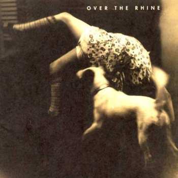 CD Over The Rhine: Good Dog Bad Dog